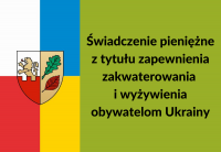 Świadczenie pieniężne z tytułu zapewnienia zakwaterowania i wyżywienia obywatelom Ukrainy